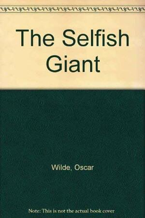 The selfish giant: from a story by Oscar Wilde by Allison Reed