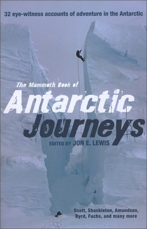 The Mammoth Book of Antarctic Journeys by Jon E. Lewis