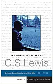The Collected Letters of C.S. Lewis, Volume 2: Books, Broadcasts, and the War, 1931-1949 by C.S. Lewis