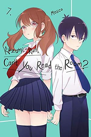 Kuzumi-kun, Can't You Read the Room?, Vol. 7 by Mosco