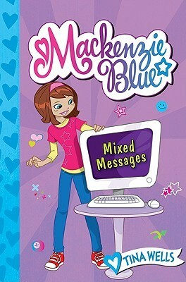 Mackenzie Blue #4: Mixed Messages by Tina Wells