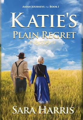 Katie's Plain Regret by Sara Harris