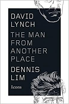 David Lynch: The Man from Another Place by Dennis Lim