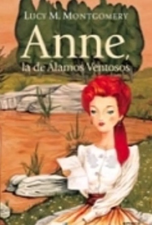 Anne, la de Álamos Ventosos by L.M. Montgomery