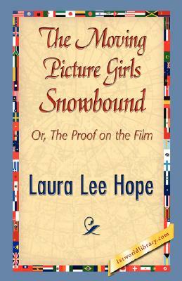 The Moving Picture Girls Snowbound by Laura Lee Hope