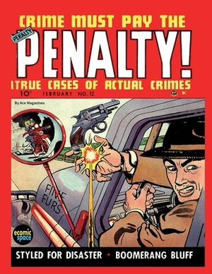 Crime Must Pay the Penalty #12 by Junior Books Inc, Ace Magazines