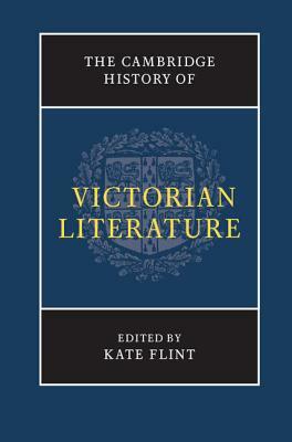 The Cambridge History of Victorian Literature by 