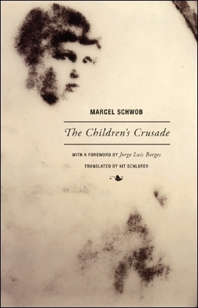 The Children's Crusade by Kit Schluter, Marcel Schwob, Jorge Luis Borges