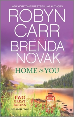 Home to You: An Anthology by Brenda Novak, Robyn Carr