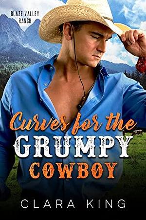 Curves for the Grumpy Cowboy by Clara King, Clara King