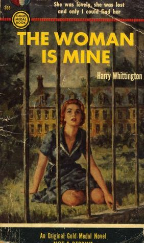 The Woman Is Mine by Harry Whittington