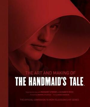 The Art and Making of the Handmaid's Tale by Insight Editions, Andrea Robinson