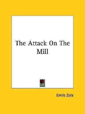 The Attack On The Mill by Émile Zola