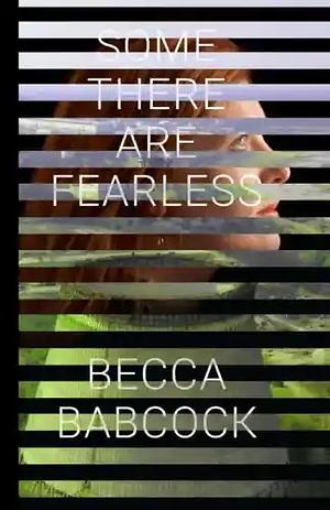 Some There Are Fearless by Becca Babcock