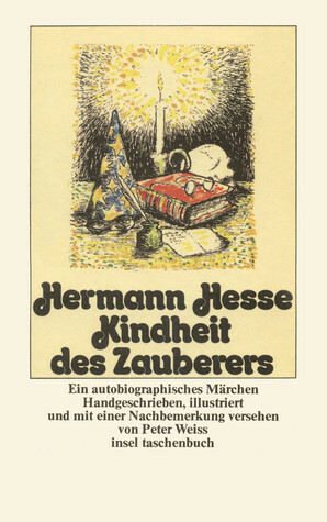 Kindheit des Zauberers: Ein autobiographisches Märchen by Peter Weiss, Hermann Hesse