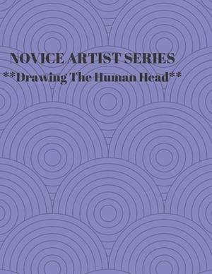 NOVICE ARTIST SERIES **Drawing The Human Head**: This 8.5 x 11 inch 118 page Sketch Book includes a brief 8 page Instruction Section about learning to by Larry Sparks