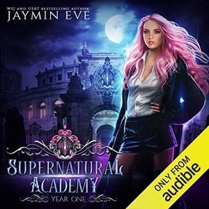 Supernatural Academy: Year One by Jaymin Eve