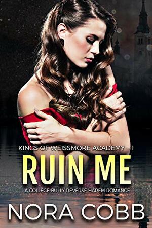 Ruin Me by Nora Cobb