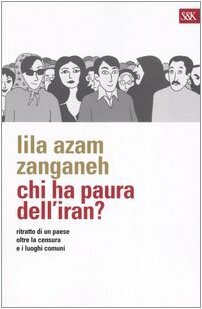 Chi ha paura dell'Iran? by Lila Azam Zanganeh