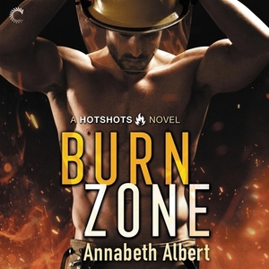 Burn Zone by Annabeth Albert