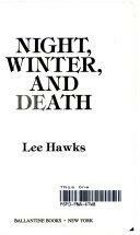 Night, Winter & Death by Lee Hawks, Lee Hawks, Dave Pedneau