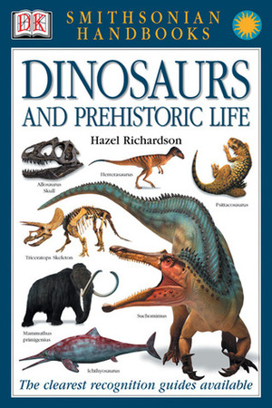 Dinosaurs and Prehistoric Life by David Norman, Hazel Richardson