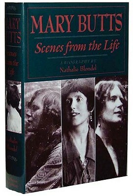 Mary Butts: Scenes from the Life: A Biography by Nathalie Blondel