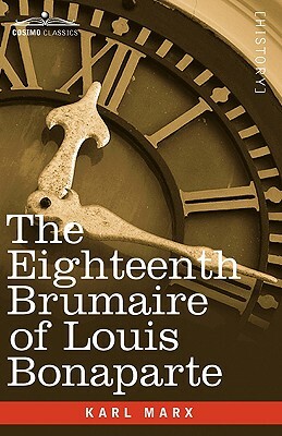 The Eighteenth Brumaire of Louis Bonaparte by Karl Marx