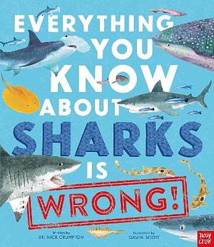 Everything You Know about Sharks Is Wrong by Nick Crumpton