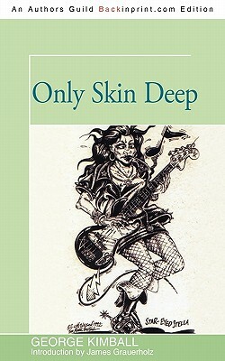 Only Skin Deep by George Kimball