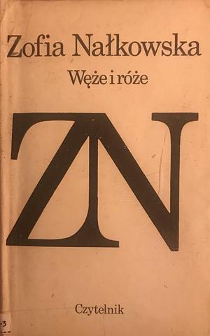 Węże i róże by Zofia Nałkowska