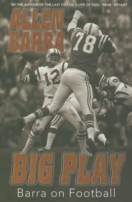 Big Play: Barra On Football by Allen Barra