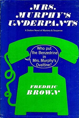 Mrs. Murphy's Underpants by Fredric Brown