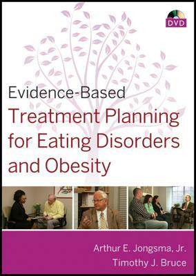 Evidence-Based Treatment Planning for Eating Disorders and Obesity DVD by Timothy J. Bruce, Arthur E. Jongsma Jr.