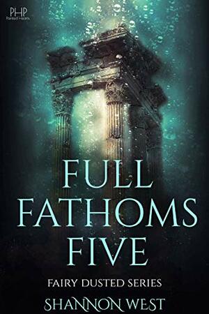 Full Fathoms Five by Shannon West