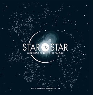 Star to Star: Astronomical Dot-to-Dot Puzzles by Gareth Moore
