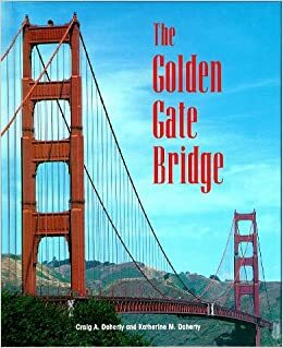 The Golden Gate Bridge by Katherine M. Doherty, Craig A. Doherty