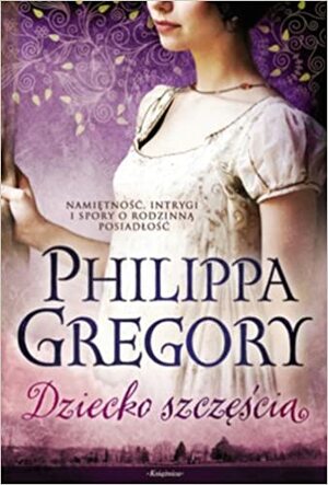 Dziecko szczescia by Philippa Gregory