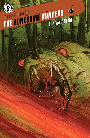 The Lonesome Hunters: The Wolf Child #4 by Tyler Crook