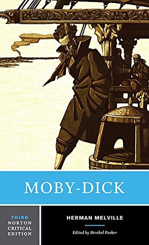 Moby-Dick (Third Edition) (Norton Critical Editions) by Hershel Parker