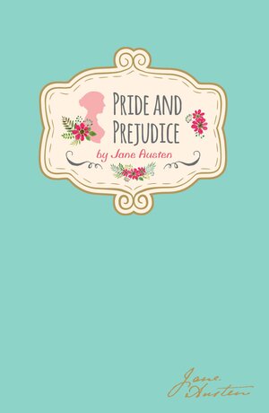 Pride and Prejudice by Jane Austen