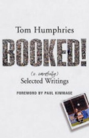 Booked by Tom Humphries
