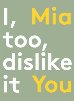 I, too, dislike it by Mia You