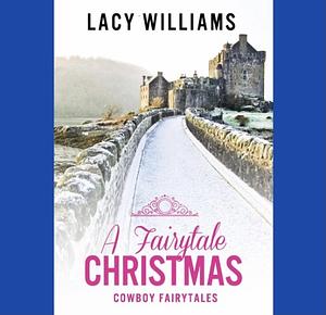 A Fairytale Christmas by Lacy Williams