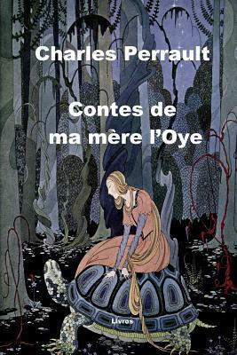 Contes de ma mère l'Oye by Charles Perrault