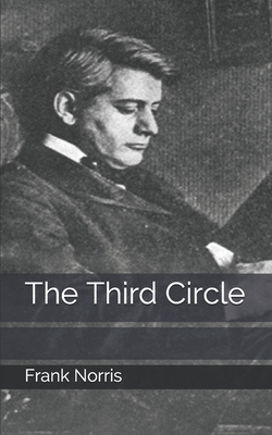 The Third Circle by Frank Norris