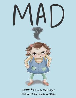 Mad by Carly Mottinger