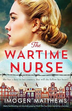 The Wartime Nurse by Imogen Matthews, Imogen Matthews