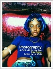 Photography: A Critical Introduction by Liz Wells