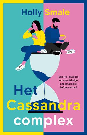Het Cassandra complex by Holly Smale